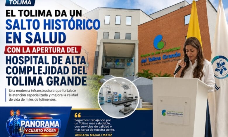 “El Tolima da un salto histórico en salud con la apertura del Hospital de Alta Complejidad del Tolima Grande” 4